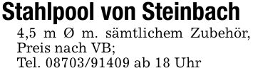 Stahlpool von Steinbach4,5 m Ø m. sämtlichem Zubehör, Preis nach VB;Tel. *** ab 18 Uhr