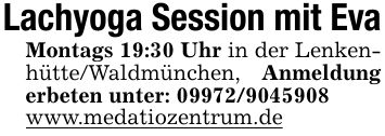 Lachyoga Session mit EvaMontags 19:30 Uhr in der Lenkenhütte/Waldmünchen, Anmeldung erbeten unter: ***www.medatiozentrum.de