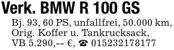 Verk. BMW R 100 GSBj. 93, 60 PS, unfallfrei, 50.000 km, Orig. Koffer u. Tankrucksack,VB 5.290,-- €, _ ***