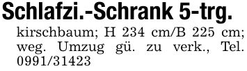 Schlafzi.-Schrank 5-trg.kirschbaum; H 234 cm/B 225 cm; weg. Umzug gü. zu verk., Tel. ***