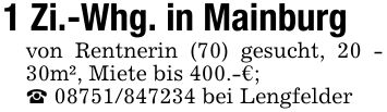 1 Zi.-Whg. in Mainburgvon Rentnerin (70) gesucht, 20 - 30m², Miete bis 400.-€;_ *** bei Lengfelder