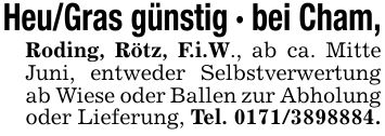 Heu/Gras günstig - bei Cham,Roding, Rötz, F.i.W., ab ca. Mitte Juni, entweder Selbstverwertung ab Wiese oder Ballen zur Abholung oder Lieferung, Tel. ***.