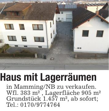 Haus mit Lagerräumenin Mamming/NB zu verkaufen.Wfl. 383 m² , Lagerfläche 905 m²Grundstück 1.457 m², ab sofort;Tel.: ***