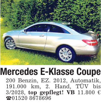 Mercedes E-Klasse Coupe200 Benzin, EZ. 2012, Automatik, 191.000 km, 2. Hand, TÜV bis 3/2028, top gepflegt! VB 11.800 € _***