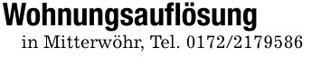 Wohnungsauflösungin Mitterwöhr, Tel. ***