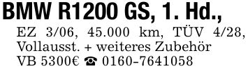 BMW R1200 GS, 1. Hd., EZ 3/06, 45.000 km, TÜV 4/28, Vollausst. + weiteres Zubehör VB 5300€ _ ***