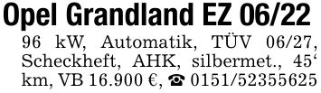 Opel Grandland EZ *** kW, Automatik, TÜV 06/27, Scheckheft, AHK, silbermet., 45' km, VB 16.900 €, _ ***