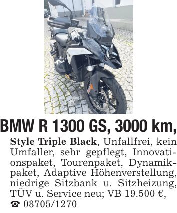 BMW R 1300 GS, 3000 km,Style Triple Black, Unfallfrei, kein Umfaller, sehr gepflegt, Innovationspaket, Tourenpaket, Dynamikpaket, Adaptive Höhenverstellung, niedrige Sitzbank u. Sitzheizung, TÜV u. Service neu; VB 19.500 €,_ ***
