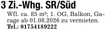 3 Zi.-Whg. SR/SüdWfl. ca. 85 m²; 1. OG, Balkon, Garage ab 01.08.2026 zu vermieten.Tel.: ***