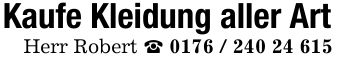 Kaufe Kleidung aller Art Herr Robert _ ***
