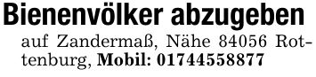 Bienenvölker abzugebenauf Zandermaß, Nähe 84056 Rottenburg, Mobil: ***