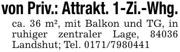 von Priv.: Attrakt. 1-Zi.-Whg.ca. 36 m², mit Balkon und TG, in ruhiger zentraler Lage, 84036 Landshut; Tel. ***