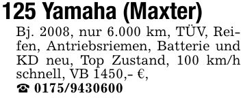 125 Yamaha (Maxter)Bj. 2008, nur 6.000 km, TÜV, Reifen, Antriebsriemen, Batterie und KD neu, Top Zustand, 100 km/h schnell, VB 1450,- €,_ ***