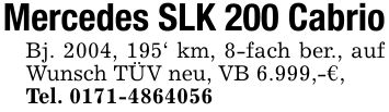 Mercedes SLK 200 CabrioBj. 2004, 195' km, 8-fach ber., auf Wunsch TÜV neu, VB 6.999,-€,Tel. ***