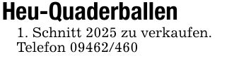 Heu-Quaderballen 1. Schnitt 2025 zu verkaufen. Telefon ***