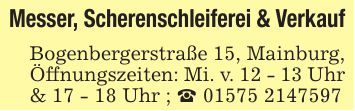 Messer, Scherenschleiferei & VerkaufBogenbergerstraße 15, Mainburg, Öffnungszeiten: Mi. v. 12 - 13 Uhr & 17 - 18 Uhr ; _ ***