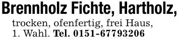 Brennholz Fichte, Hartholz,trocken, ofenfertig, frei Haus,1. Wahl. Tel. ***