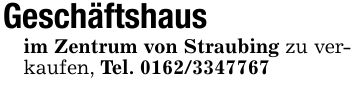 Geschäftshaus im Zentrum von Straubing zu verkaufen, Tel. ***