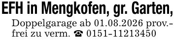 EFH in Mengkofen, gr. Garten, Doppelgarage ab 01.08.2026 prov.- frei zu verm. _ ***