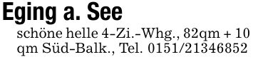 Eging a. Seeschöne helle 4-Zi.-Whg., 82qm + 10 qm Süd-Balk., Tel. ***