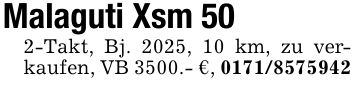 Malaguti Xsm 502-Takt, Bj. 2025, 10 km, zu verkaufen, VB 3500.- €, ***