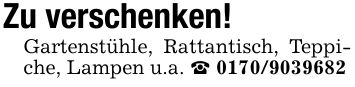 Zu verschenken! Gartenstühle, Rattantisch, Teppiche, Lampen u.a. _ ***