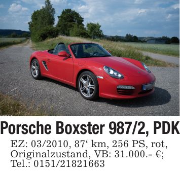 Porsche Boxster 987/2, PDKEZ: ***, 87' km, 256 PS, rot,Originalzustand, VB: 31.000.- €;Tel.: ***