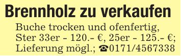 Brennholz zu verkaufenBuche trocken und ofenfertig,Ster 33er - 120.- €, 25er - 125.- €;Lieferung mögl.; _***