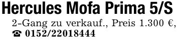 Hercules Mofa Prima 5/S2-Gang zu verkauf., Preis 1.300 €, _ ***