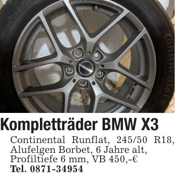 Kompletträder BMW X3Continental Runflat, 245/50 R18, Alufelgen Borbet, 6 Jahre alt,Profiltiefe 6 mm, VB 450,-€Tel. ***