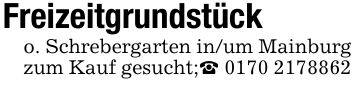 Freizeitgrundstücko. Schrebergarten in/um Mainburg zum Kauf gesucht;_ ***