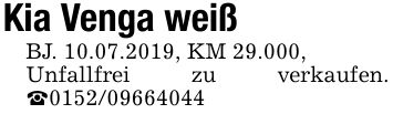 Kia Venga weißBJ. 10.07.2019, KM 29.000,Unfallfrei zu verkaufen. _***