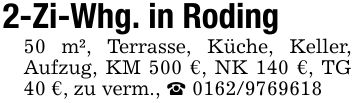 2-Zi-Whg. in Roding50 m², Terrasse, Küche, Keller, Aufzug, KM 500 €, NK 140 €, TG 40 €, zu verm., _ ***