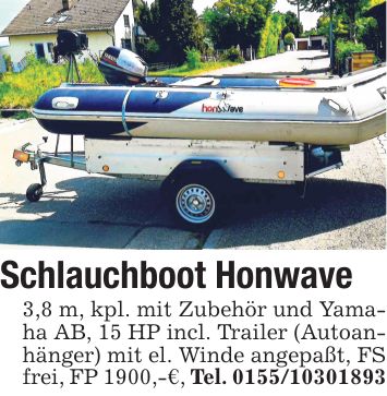 Schlauchboot Honwave 3,8 m, kpl. mit Zubehör und Yamaha AB, 15 HP incl. Trailer (Autoanhänger) mit el. Winde angepaßt, FS frei, FP 1900,-€, Tel. ***