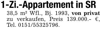 1-Zi.-Appartement in SR38,5 m² Wfl., Bj. 1993, von privat zu verkaufen, Preis 139.000.- €, Tel. ***.