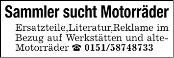 Sammler sucht Motorräder Ersatzteile,Literatur,Reklame im Bezug auf Werkstätten und alteMotorräder _ ***