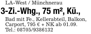 LA-West / Münchnerau 3-Zi.-Whg., 75 m², Kü.,Bad mit Fe., Kellerabteil, Balkon,Carport, 795 € + NK ab 01.09.Tel.: ***