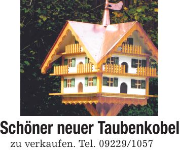 Schöner neuer Taubenkobel zu verkaufen. Tel. ***