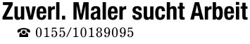 Zuverl. Maler sucht Arbeit ***
