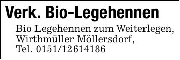 Verk. Bio-Legehennen Bio Legehennen zum Weiterlegen,Wirthmüller Möllersdorf,Tel. ***