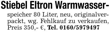 Stiebel Eltron Warmwasser-speicher 80 Liter, neu, originalverpackt, wg. Fehlkauf zu verkaufen, Preis 350,- €, Tel. ***
