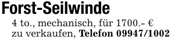Forst-Seilwinde4 to., mechanisch, für 1700.- €zu verkaufen, Telefon ***