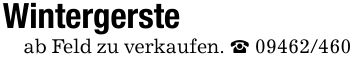 Wintergerste ab Feld zu verkaufen. _ ***
