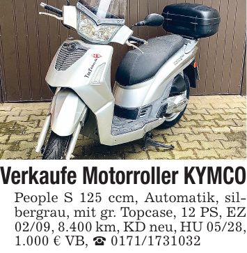 Verkaufe Motorroller KYMCO People S 125 ccm, Automatik, silbergrau, mit gr. Topcase, 12 PS, EZ 02/09, 8.400 km, KD neu, HU 05/28, 1.000 € VB, _ ***