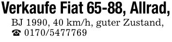 Verkaufe Fiat 65-88, Allrad,BJ 1990, 40 km/h, guter Zustand,_ ***