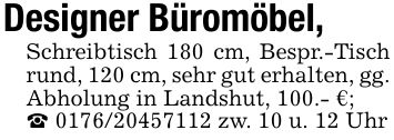 Designer Büromöbel,Schreibtisch 180 cm, Bespr.-Tisch rund, 120 cm, sehr gut erhalten, gg. Abholung in Landshut, 100.- €;_ *** zw. 10 u. 12 Uhr