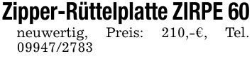 Zipper-Rüttelplatte ZIRPE 60neuwertig, Preis: 210,-€, Tel. ***
