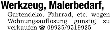 Werkzeug, Malerbedarf, Gartendeko, Fahrrad, etc. wegen Wohnungsauflösung günstig zu verkaufen _ ***