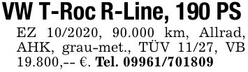 VW T-Roc R-Line, 190 PSEZ ***, 90.000 km, Allrad, AHK, grau-met., TÜV 11/27, VB 19.800,-- €. Tel. ***