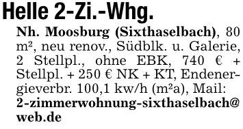 Helle 2-Zi.-Whg.Nh. Moosburg (Sixthaselbach), 80 m², neu renov., Südblk. u. Galerie, 2 Stellpl., ohne EBK, 740 € + Stellpl. + 250 € NK + KT, Endener-gieverbr. 100,1 kw/h (m²a), Mail:2-zimmerwohnung-sixthaselbach@web.de
